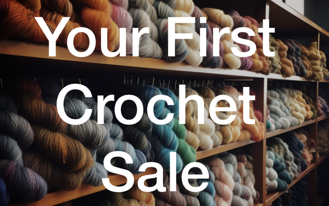 Your First Crochet Sale
